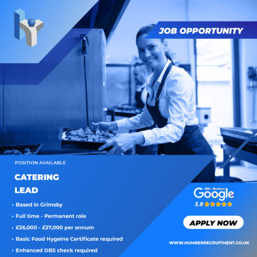 Catering Lead job vacancy in Grimsby from Humber Recruitment