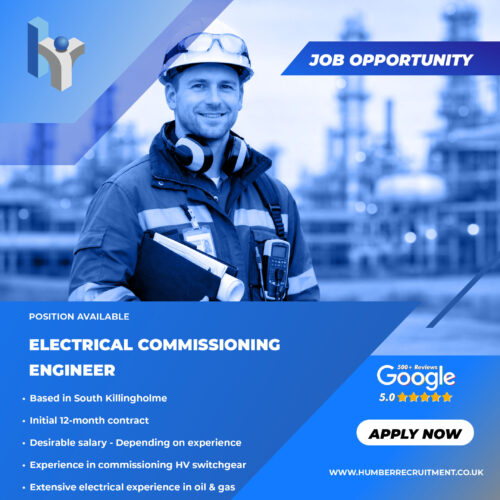 Electrical Commissioning Engineer in South Killingholme job advert from Humber Recruitment