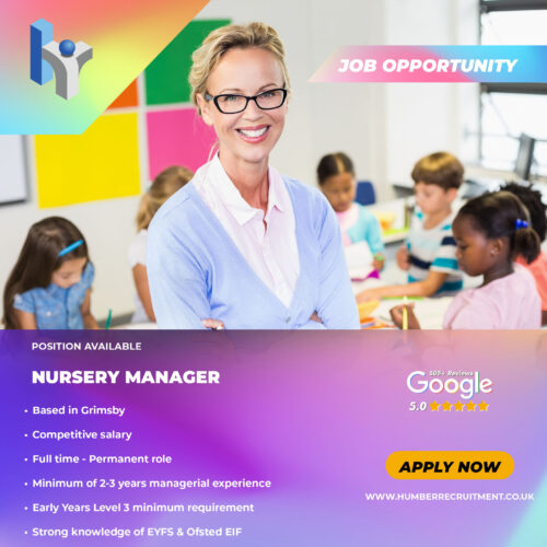 Nursery Manager job vacancy in Grimsby from Humber Recruitment