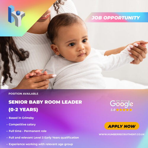 Senior Baby Room Leader 0-2 Years from Humber Recruitment in Grimsby