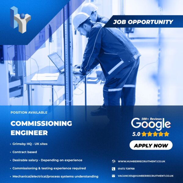 Commissioning Engineer job vacancy in Grimsby from Humber Recruitment