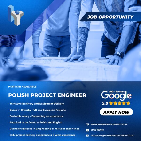 Polish Project Engineer job vacancy in Grimsby and Poland