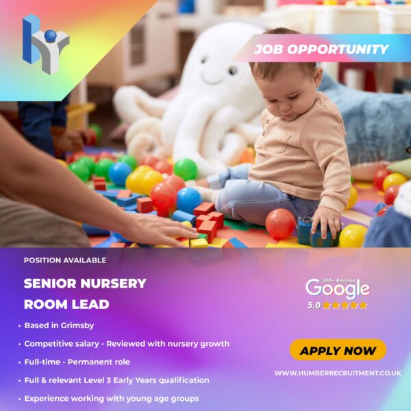 Senior Nursery Room Lead job vacancy from Humber Recruitment
