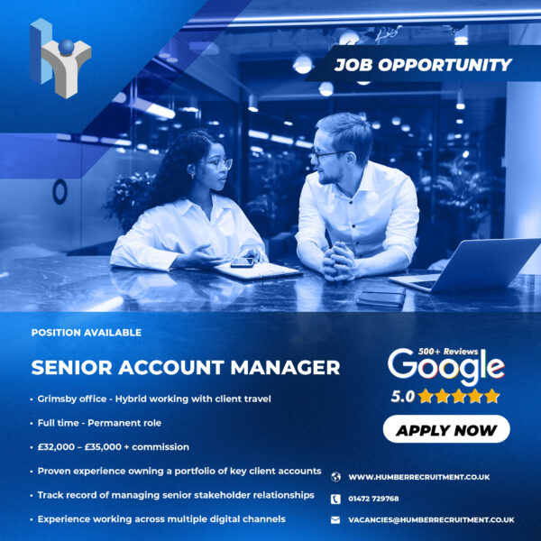 New Senior Account Manager job vacancy in Grimsby from Humber Recruitment