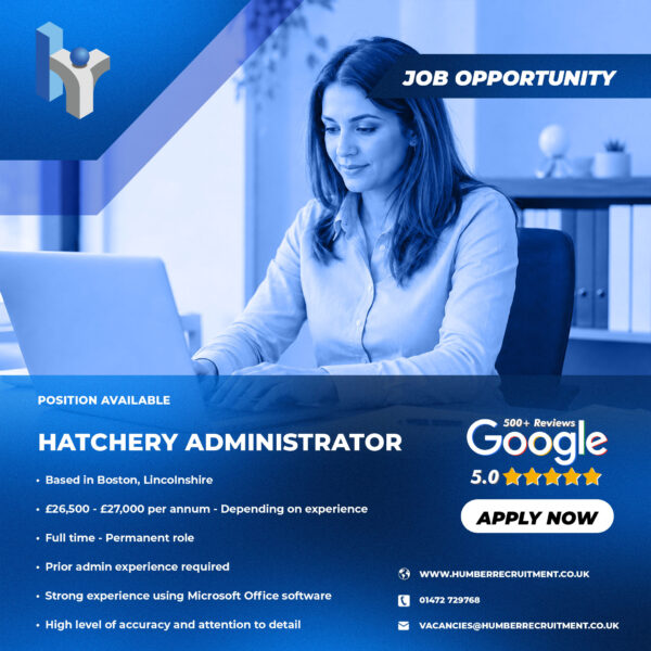 Hatchery Administrator job vacancy in Boston from Humber Recruitment
