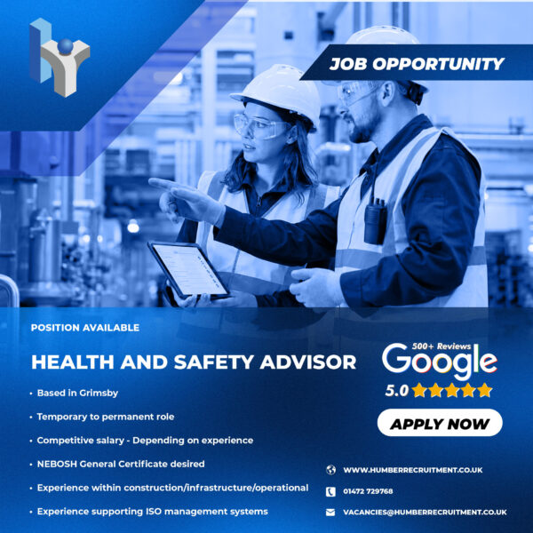 Health and Safety Advisor job vacancy in Grimsby from Humber Recruitment