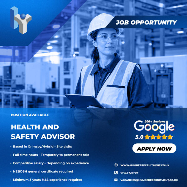 Health and Safety advisor job vacancy in Grimsby from Humber Recruitment