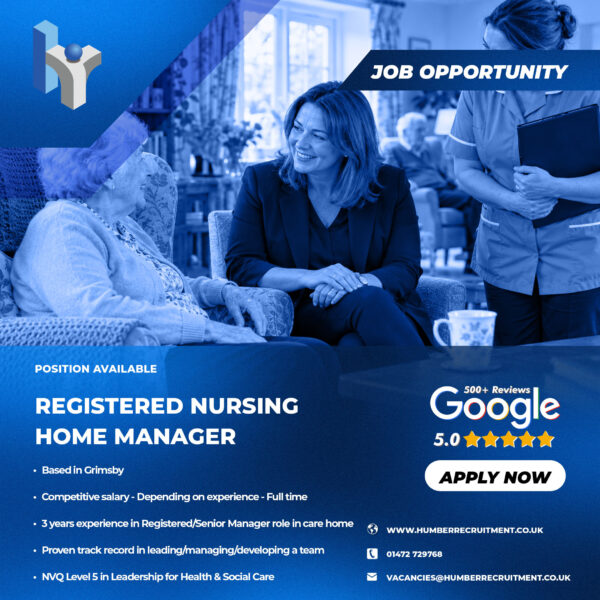 Registered Nursing Home Manager job vacancy in Grimsby from Humber Recruitment