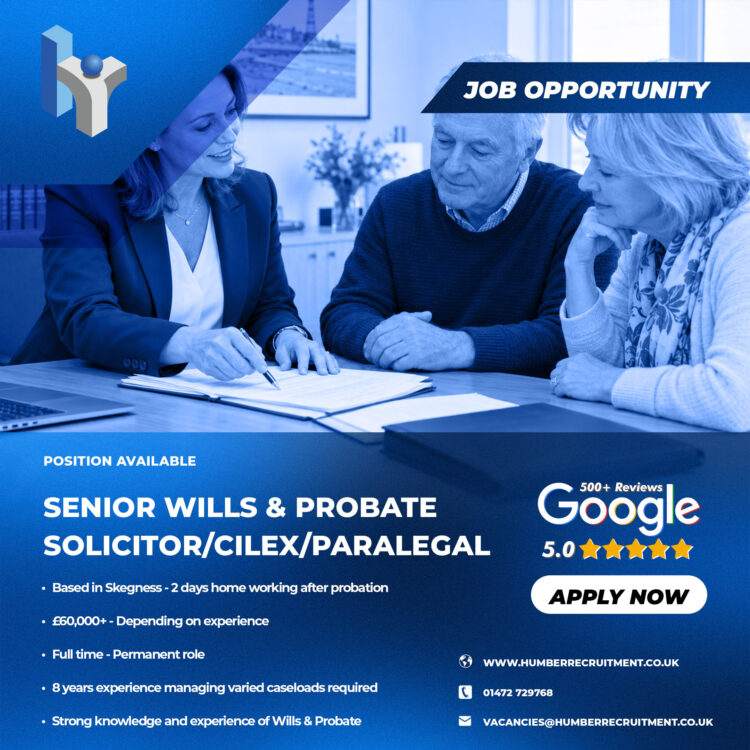 Senior Wills and Probate Solicitor/Cilex/Paralegal vacancy in Skegness from Humber Recruitment